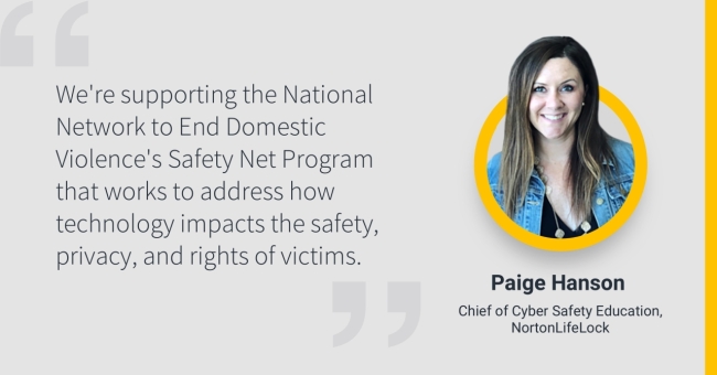Headshot of Paige Hanson, Chief of Cyber Safety Education with the quote, "We're supporting the National Network to End Domestic Violence's Safety Net Program that works to address how technology impacts the safety, privacy, and rights of victims." 