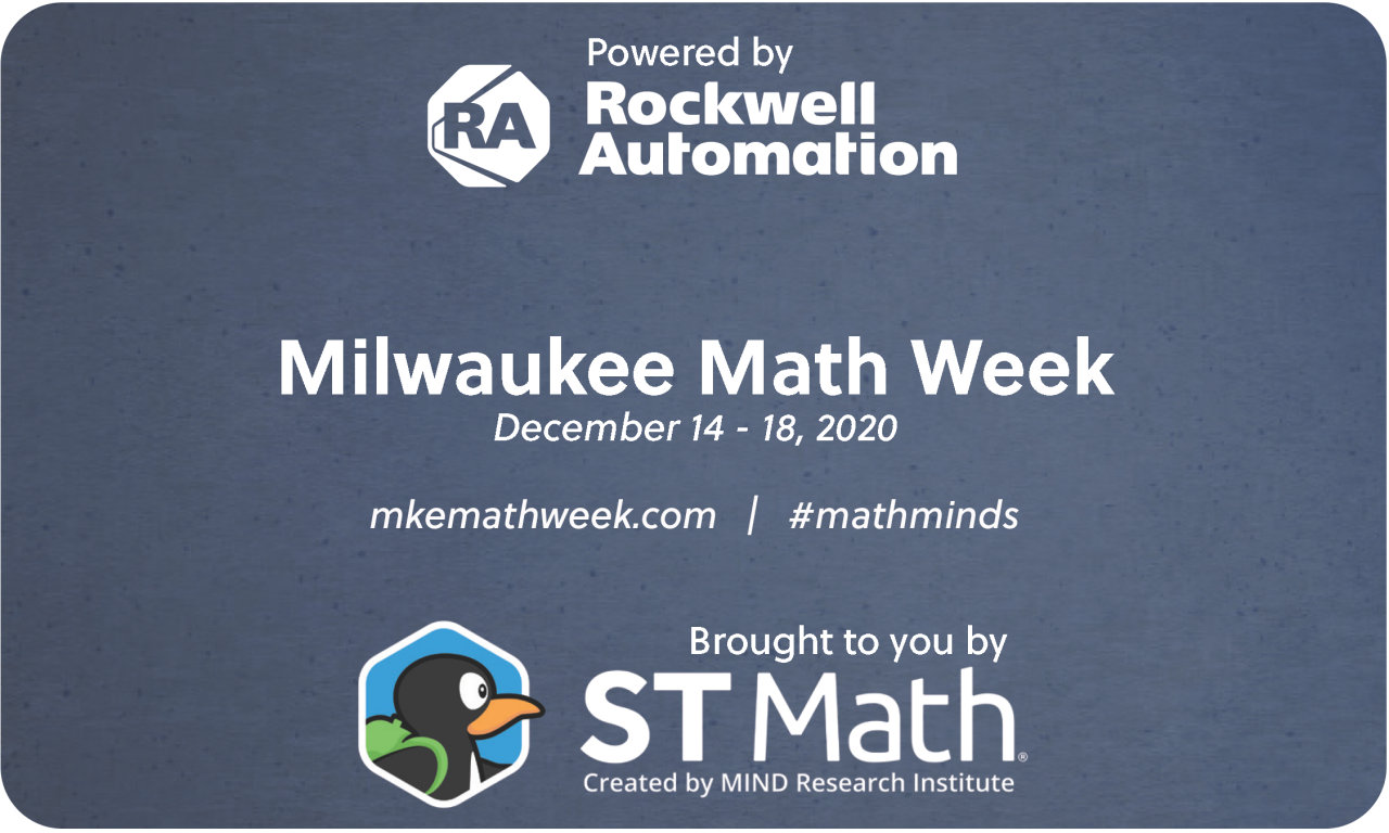 Event promotion image reading, "Milwaukee Math Week: December 14-18, 2020. mkemathweek.com / #mathminds