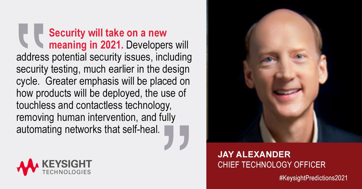 Headshot and quotation from Jay Alexander, Keysight CTO