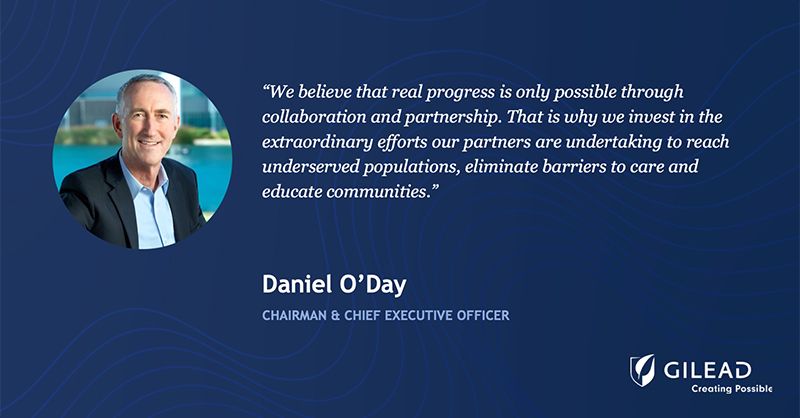 Daniel O’Day, Chairman and Chief Executive Officer, Gilead Sciences. 