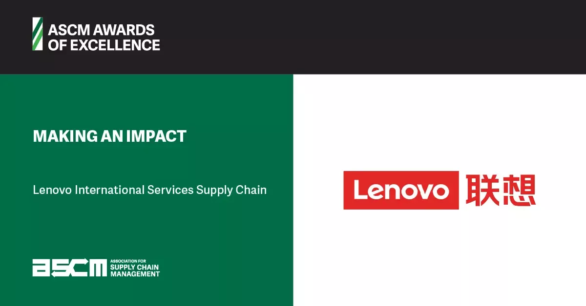 "ASCM awards of excellence MAKING AN IMPACT Lenovo  International Services Supply Chain"