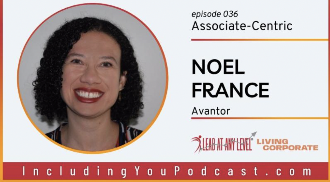 Associate -Centric Podcast featuring Noel France