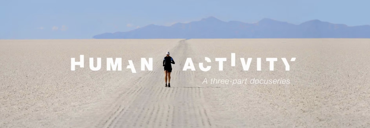 "Human Activity  - A three part docuseries"