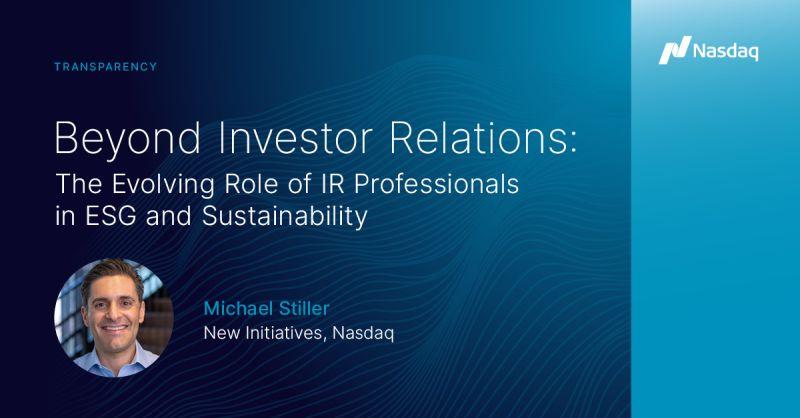 Beyond Investor Relations: The Evolving Role of IR Professionals in ESG and Sustainability