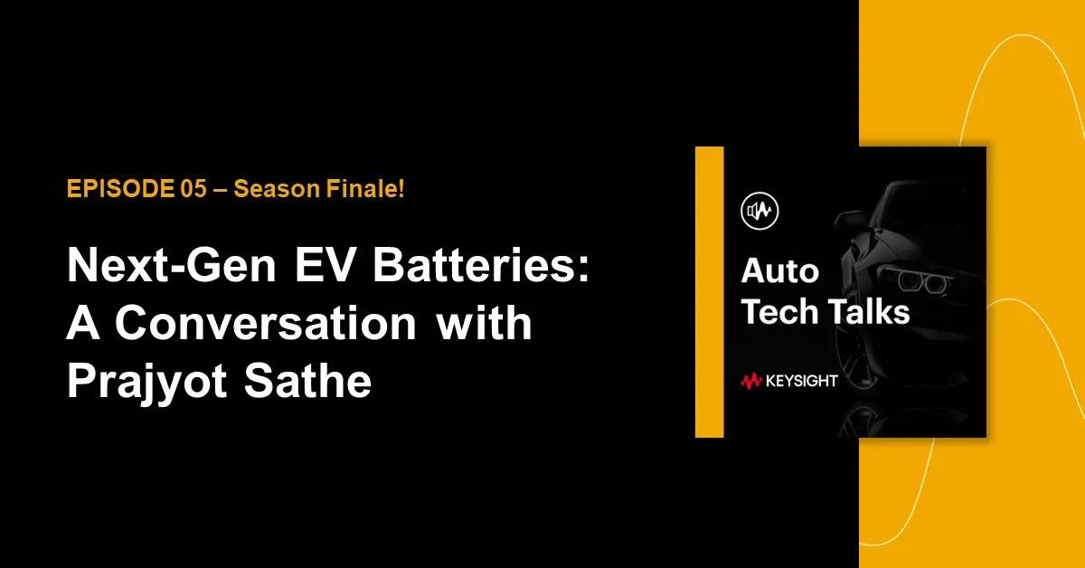 "EPISODE 05 - Season Finale! Next-Gen EV Batteries: A Conversation with Prajyot Sathe"