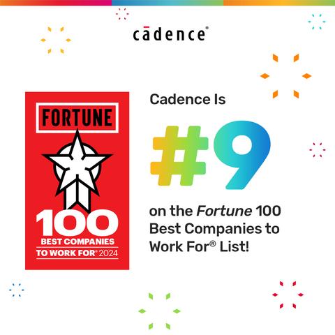 Cadence is #9 on the Fortune 100 Best Companies to Work For List