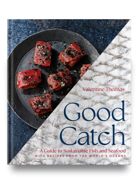 The cover of Valentine Thomas' cookbook, Good Catch: A Guide to Sustainable Fish and Seafood with Recipes from the World's Oceans