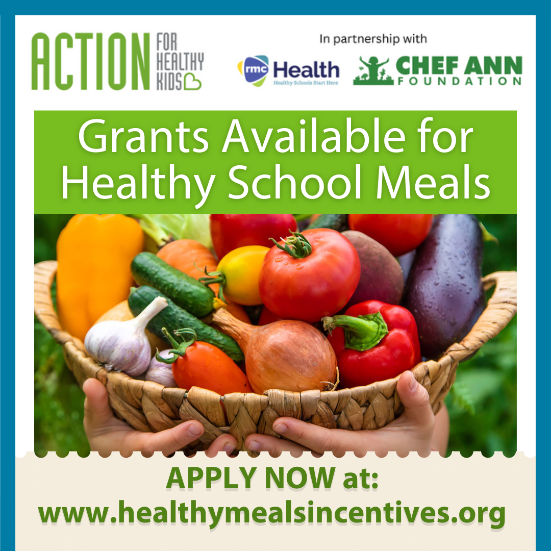 Basket of vegetables being held by a kid's hands. Text says Grants Available for Healthy School Meals. Apply now at: www.healthymealsincentives.org