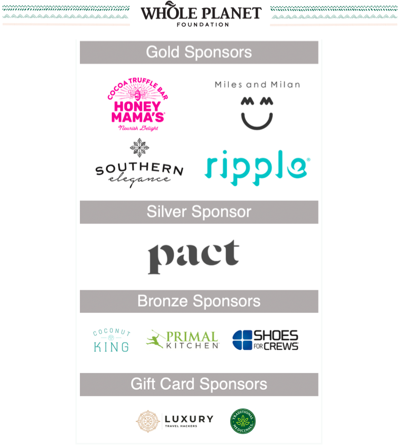 Whole Planet Foundation with gold sponsors, Honey Mama's, Southern Elegance, Miles and Mission, and Ripple; Silver Sponsor Pact; Bronze sponsors Comfort King, Primal Kitchen, Shoes for Crews; and Gift Card Sponsors Luxury and Traditional Medicinals
