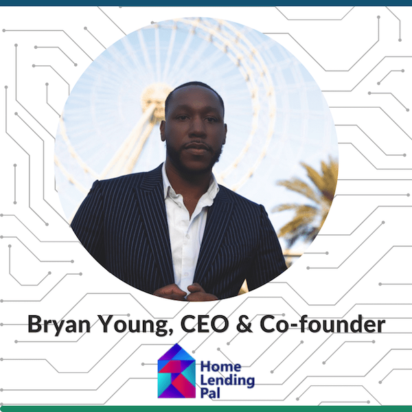 Bryan Young, CEO & Co-founder, Home Lending Pal