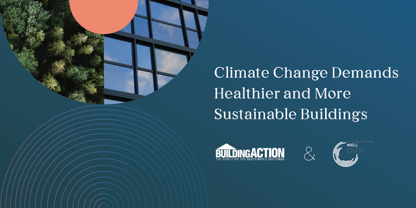 Climate Change Demands Healthier and More Sustainable Buildings