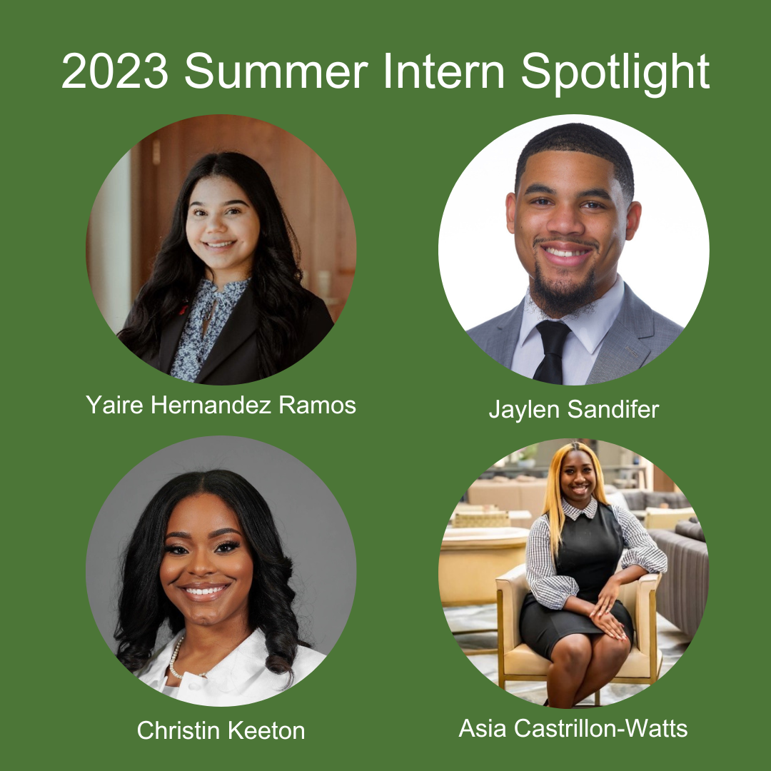 2023 Summer Intern Spotlight: Yaire Hernandez Ramos, Jaylen Sandifer, Christin Keeton and Asia Castrillon-Watts