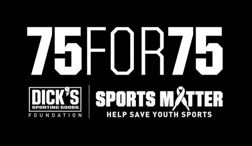 DICK'S Sporting Goods 75FOR75 Sports Matter campaign.