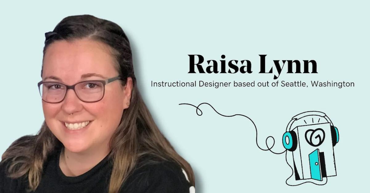 Raisa Lynn: Instructional designer. GoDaddy.