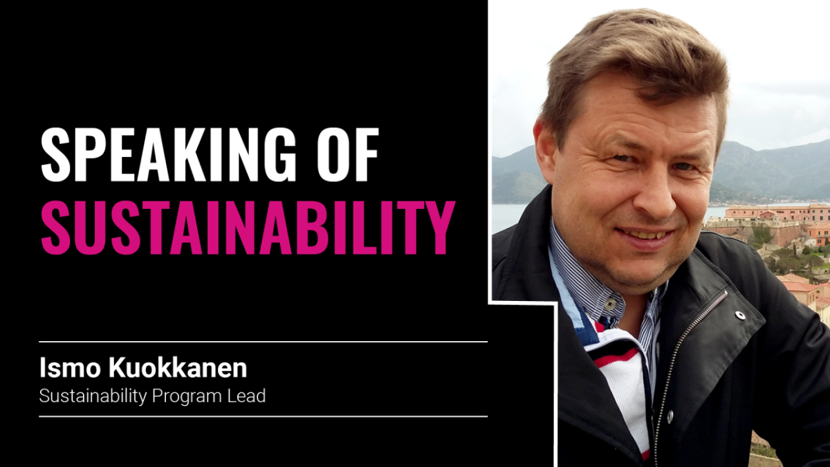 Speaking of Sustainability: Ismo Kuokkanen, Sustainability Program Lead