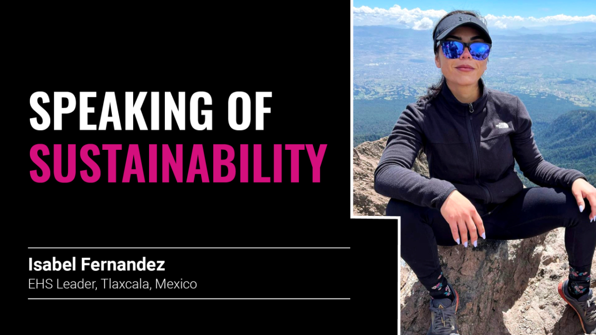 "Speaking of sustainability, Isabel Fernandez EHS Leader, Tlaxcala, Mexico"