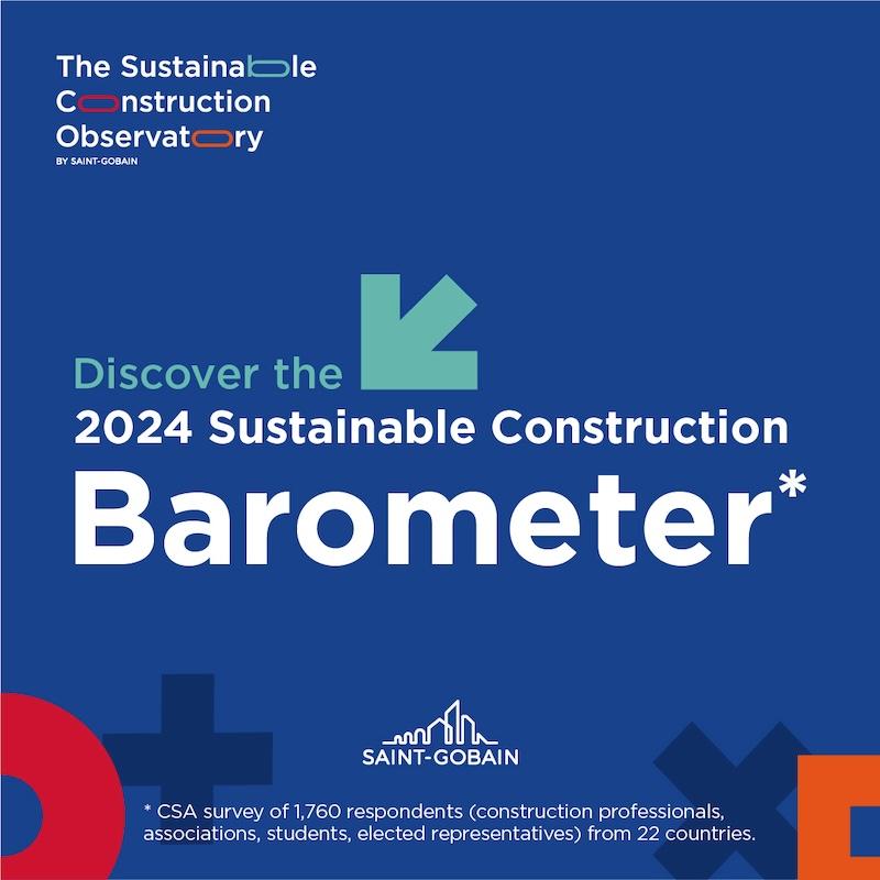 Discover the 2024 Sustainable Construction Barometer. Saint-Gobain.