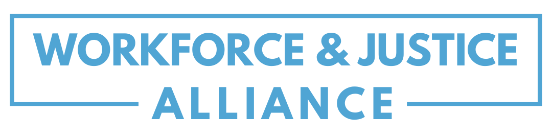 "Workforce & Justice Alliance"