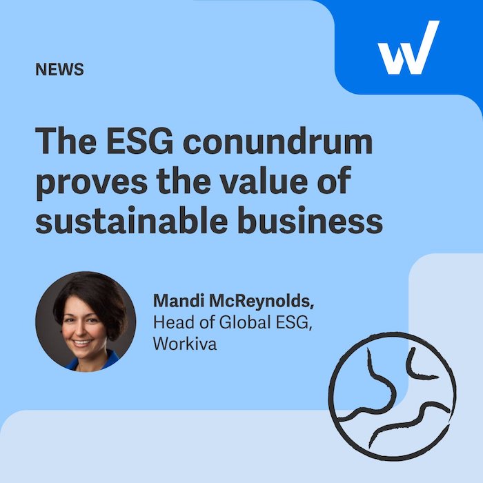 Workiva: The ESG conundrum proves the value of sustainable business. Mandi McReynolds Head of Global ESG Workiva
