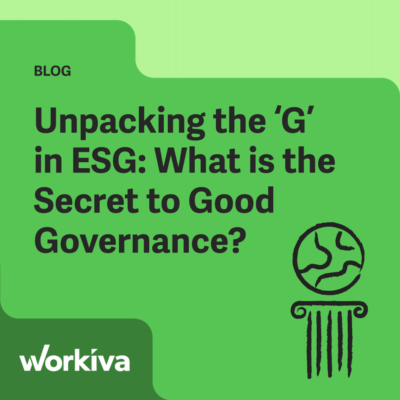 Workiva: Unpacking the "G" in ESG: What is the secret to Good Governanace