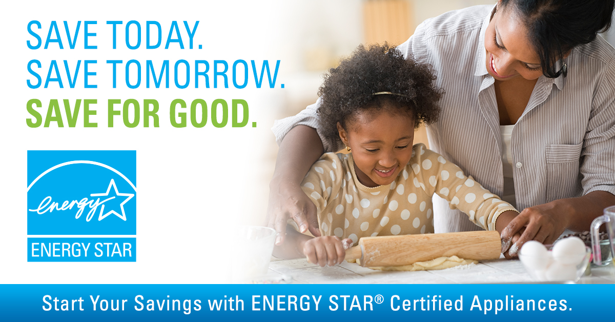 An adult and small child rolling out dough on a counter. "Save today. Save tomorrow. Save for good." Energy star logo on the left.