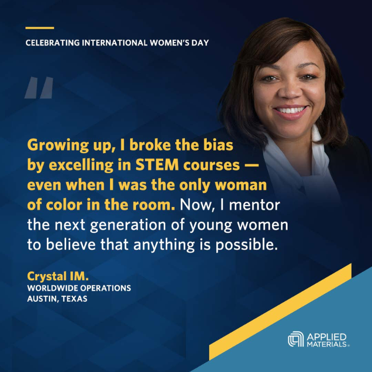 Crystal IM. Pictured with quote that reads: "Growing up I broke the bias by excelling in STEM courses - even when I was the only women of color in the room. Now I mentor the next generation of young woman to believe that anything is possible."