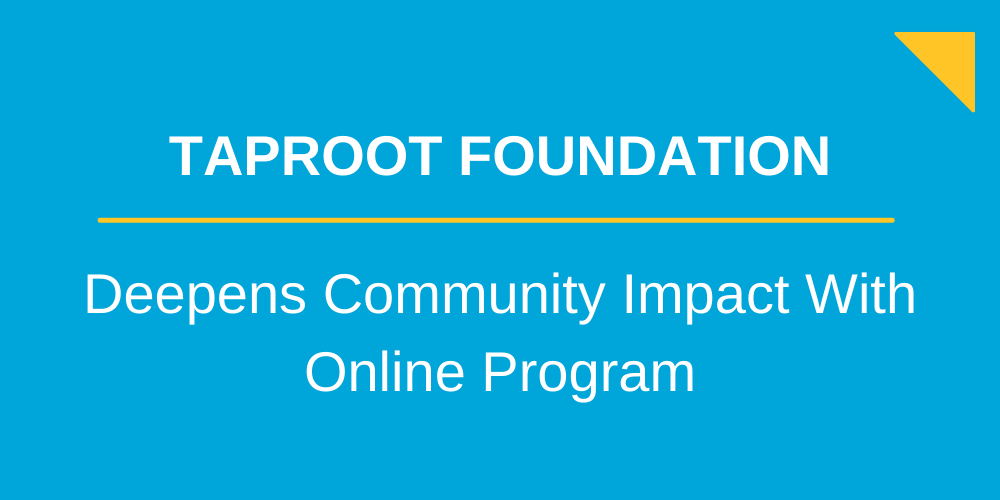 Graphic reads: Taproot foundation Deepens community impact with online program