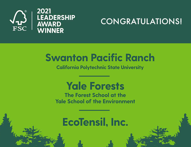 2021 FSC® Leadership Award Winners: Swanton Pacific Ranch, Yale Forests, EcoTensil, Inc.