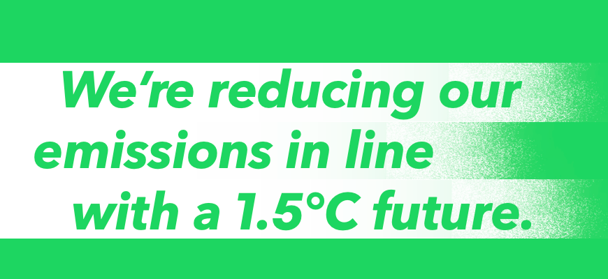 'We're reducing out emissions in line with a 1.5C future.'