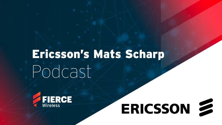 Text: Ericsson's Mats Scharp Podcast Fierce Wireless and Ericsson