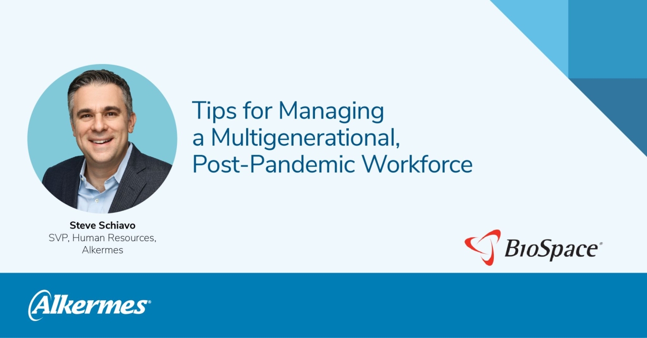 Photo of Steve Schiavo, SVP, Human Resources at Alkermes, with the text "Tips for Managing a Multigenerational, Post-Pandemic Workforce"