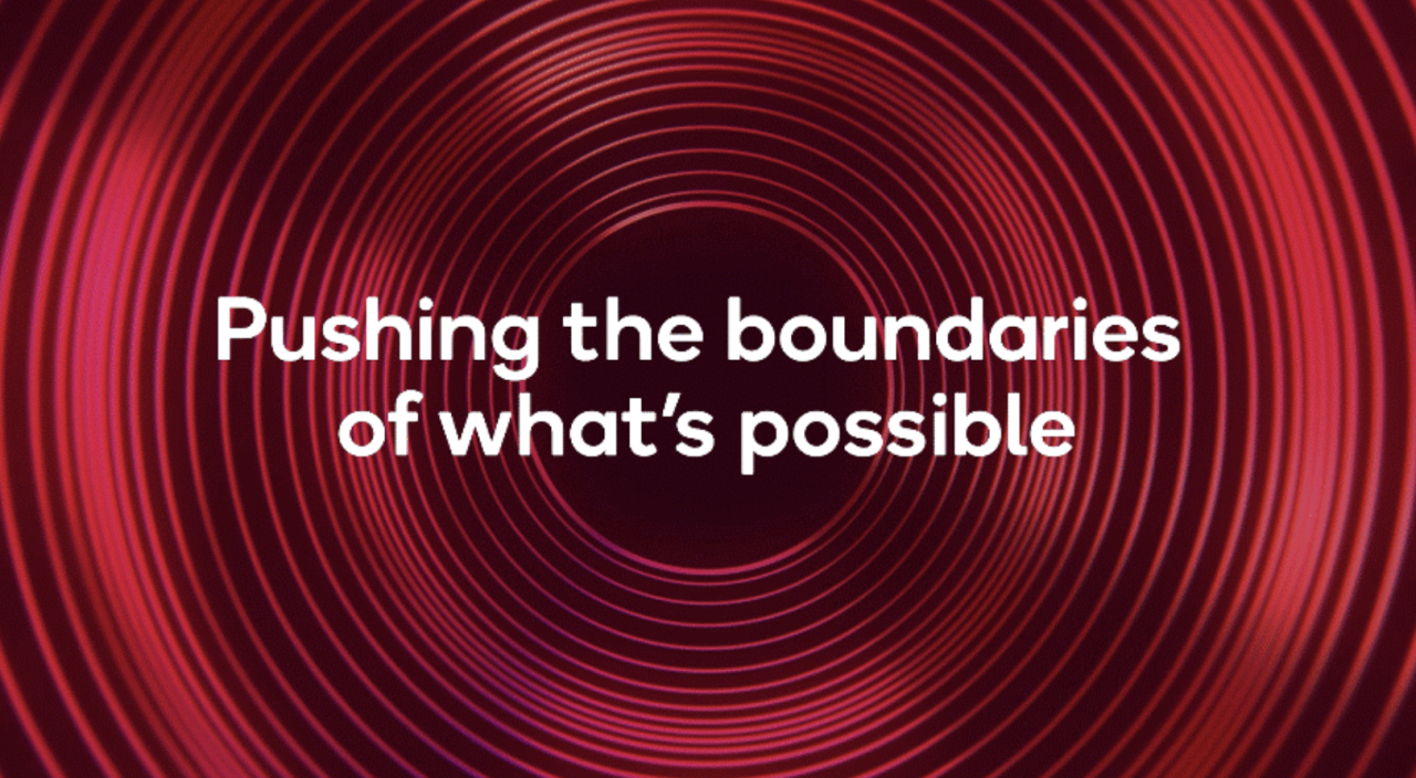 "Pushing the boundaries of what's possible"