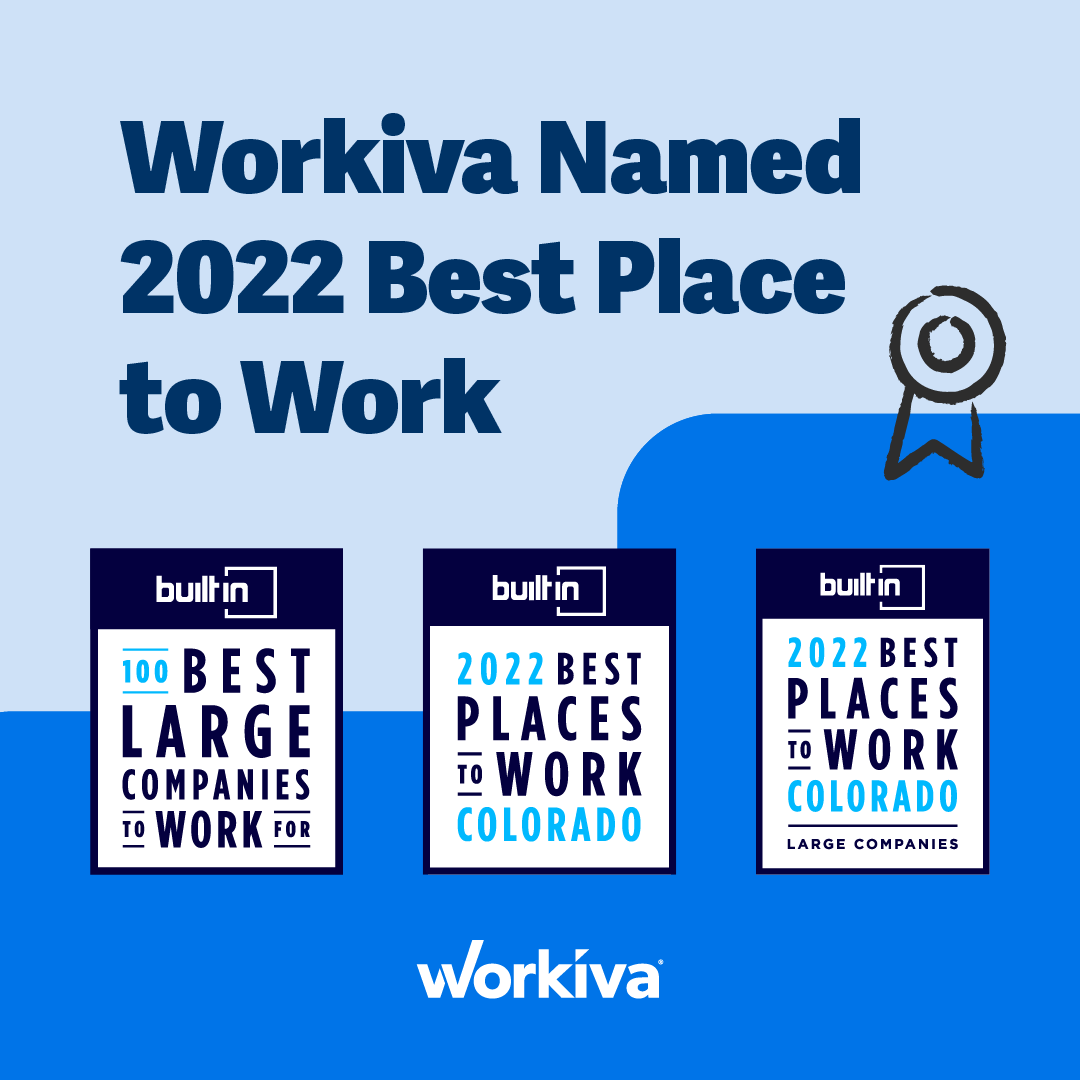 Workiva Named 2022 Best Place to Work award. 100 Best large companies to work for. 2022 Best places to work in Colorado. 2022 Best places to work in Colorado for large companies.