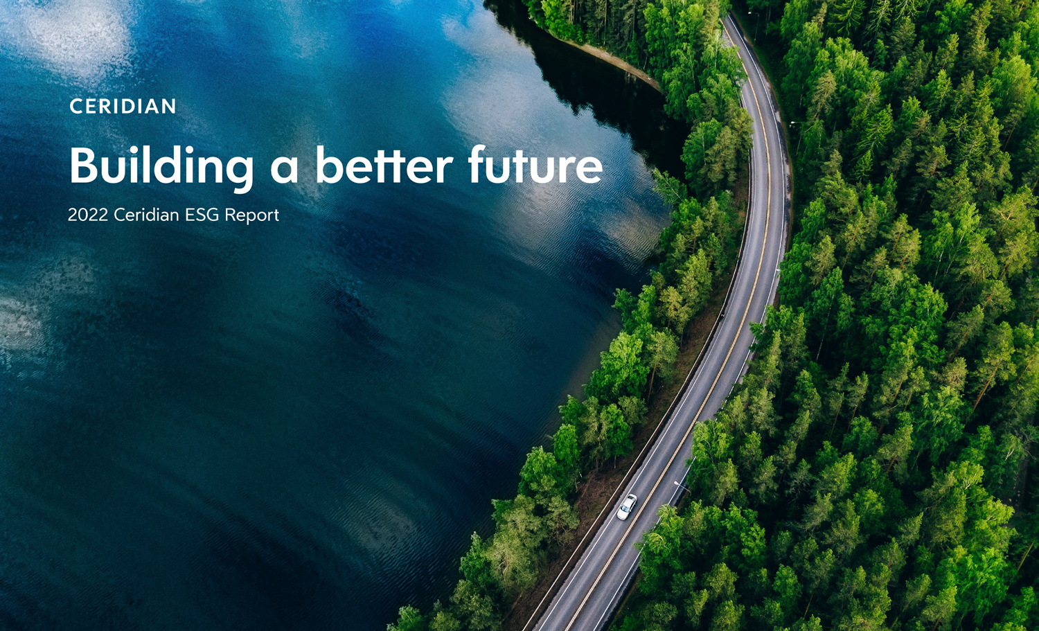 "Ceridian Building a better future 2022 Ceridian ESG Report" over a winding road through a forest