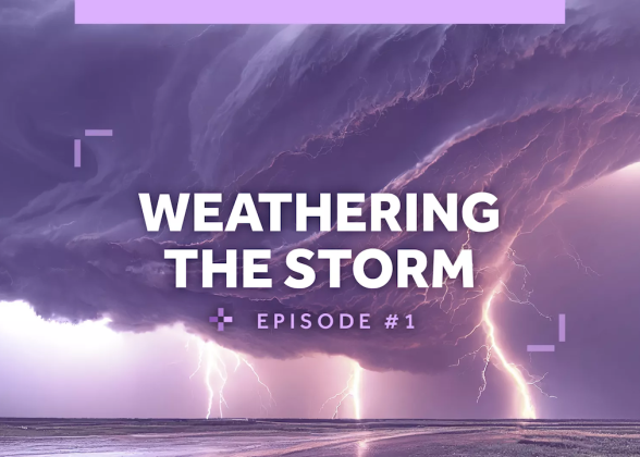 Weathering the storm: episode 1