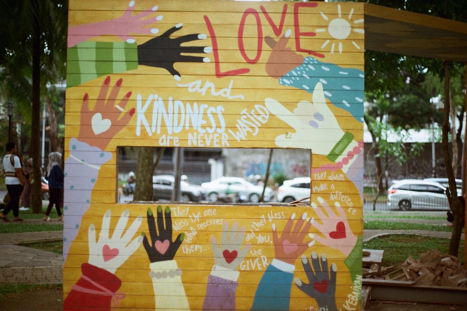 love and kindness are never wasted - art sign - anti-racism - disrupting white culture